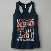 Sharpe Last Name If Sharpe CanT Fix It Womens Tank Top