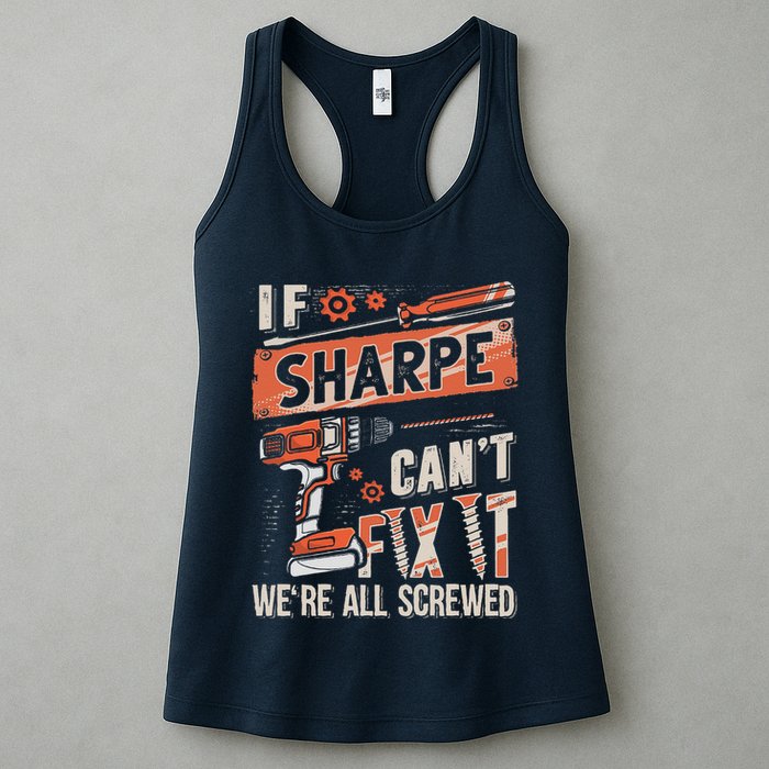 Sharpe Last Name If Sharpe CanT Fix It Womens Tank Top