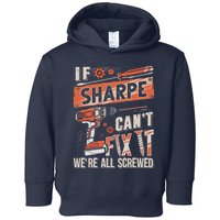 Sharpe Last Name If Sharpe CanT Fix It Toddler Hoodie