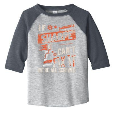 Sharpe Last Name If Sharpe CanT Fix It Toddler Fine Jersey T-Shirt