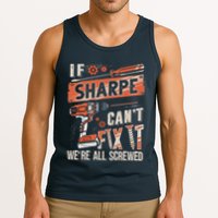 Sharpe Last Name If Sharpe CanT Fix It Tank Top