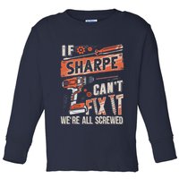 Sharpe Last Name If Sharpe CanT Fix It Toddler Long Sleeve Shirt