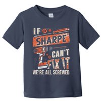 Sharpe Last Name If Sharpe CanT Fix It Toddler T-Shirt