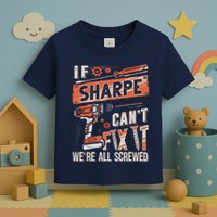 Sharpe Last Name If Sharpe CanT Fix It Toddler T-Shirt