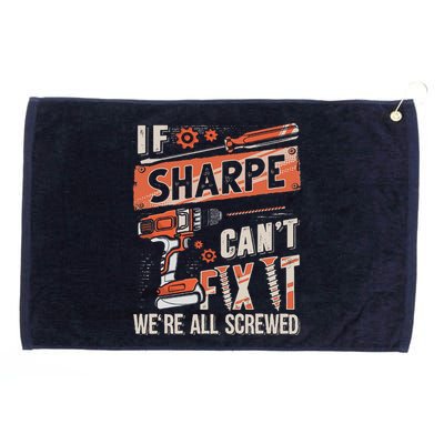 Sharpe Last Name If Sharpe CanT Fix It Grommeted Golf Towel