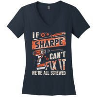 Sharpe Last Name If Sharpe CanT Fix It Women's V-Neck T-Shirt
