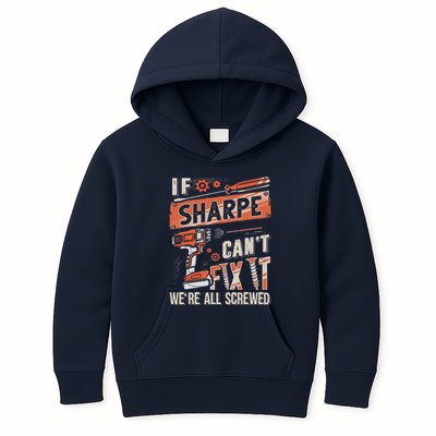 Sharpe Last Name If Sharpe CanT Fix It Kids Hoodie
