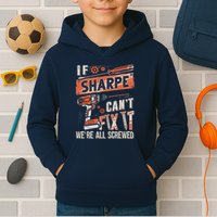 Sharpe Last Name If Sharpe CanT Fix It Kids Hoodie