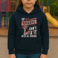 Sharpe Last Name If Sharpe CanT Fix It Kids Hoodie