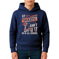 Sharpe Last Name If Sharpe CanT Fix It Kids Hoodie