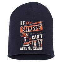 Sharpe Last Name If Sharpe CanT Fix It Short Acrylic Beanie