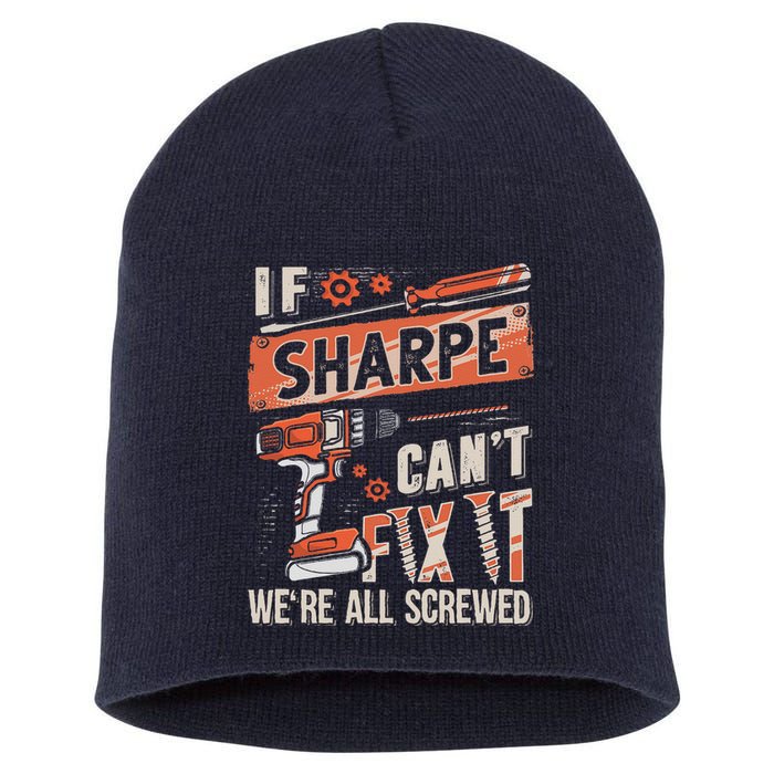Sharpe Last Name If Sharpe CanT Fix It Short Acrylic Beanie