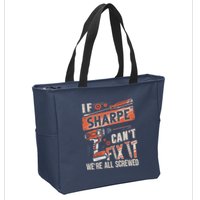 Sharpe Last Name If Sharpe CanT Fix It Zip Tote Bag