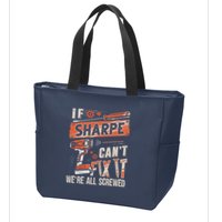 Sharpe Last Name If Sharpe CanT Fix It Zip Tote Bag
