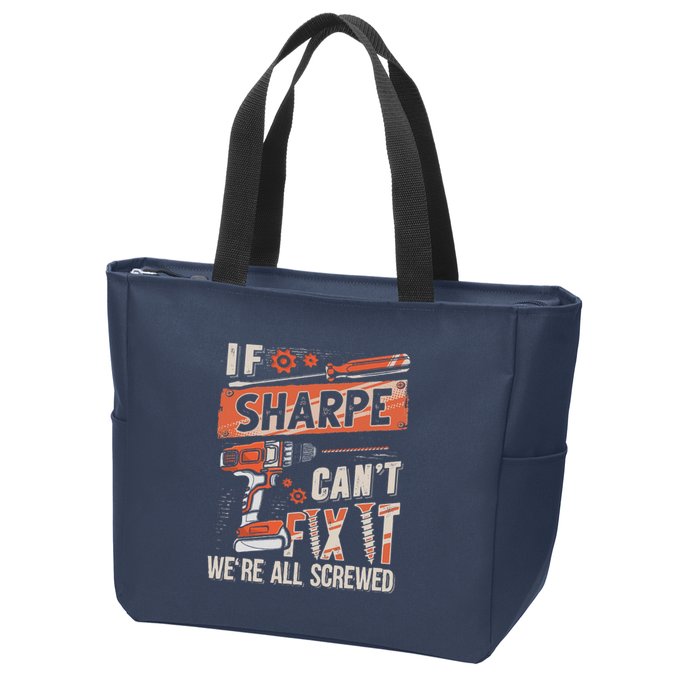 Sharpe Last Name If Sharpe CanT Fix It Zip Tote Bag
