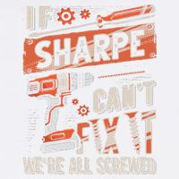 Sharpe Last Name If Sharpe CanT Fix It Garment-Dyed Sweatshirt