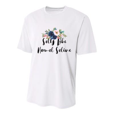 Salty Like Normal Saline Flowers Funny Joke Gift Youth Performance Sprint T-Shirt