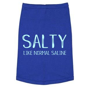 Salty Like Normal Saline Funny Inside Joke Nursing Nurse Cool Gift Doggie Tank