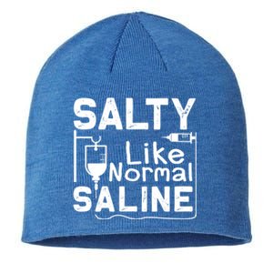 Salty Like Normal Saline Funny Nurse Gift Sustainable Beanie