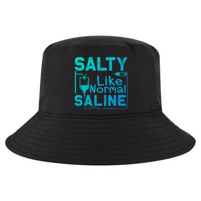 Salty Like Normal Saline Funny Nurse Gift Cool Comfort Performance Bucket Hat