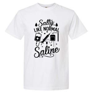 Salty Like Normal Saline Funny Nurse Gift Garment-Dyed Heavyweight T-Shirt