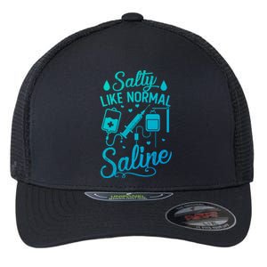 Salty Like Normal Saline Funny Nurse Gift Flexfit Unipanel Trucker Cap