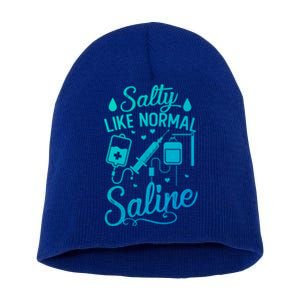 Salty Like Normal Saline Funny Nurse Gift Short Acrylic Beanie