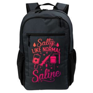 Salty Like Normal Saline Funny Nurse Gift Daily Commute Backpack