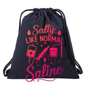 Salty Like Normal Saline Funny Nurse Gift Drawstring Bag