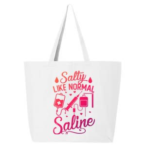 Salty Like Normal Saline Funny Nurse Gift 25L Jumbo Tote