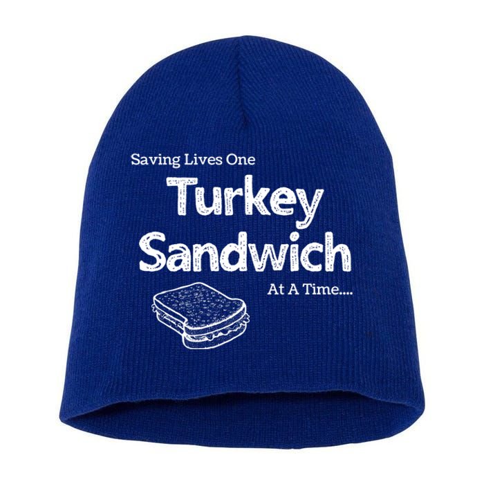 Saving Lives One Turkey Sandwich At A Time Er Nurse Humor Cute Gift Short Acrylic Beanie