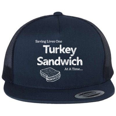 Saving Lives One Turkey Sandwich At A Time Er Nurse Humor Cute Gift Flat Bill Trucker Hat