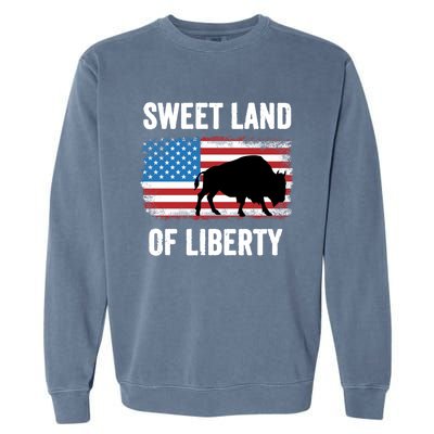 Sweet Land Of Liberty July 4th American Flag Buffalo Patriot Gift Garment-Dyed Sweatshirt