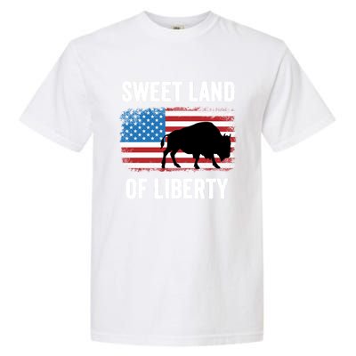 Sweet Land Of Liberty July 4th American Flag Buffalo Patriot Gift Garment-Dyed Heavyweight T-Shirt