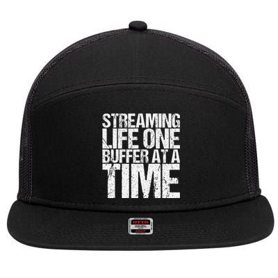 Streaming Life One Buffer At A Time Funny Saying 7 Panel Mesh Trucker Snapback Hat