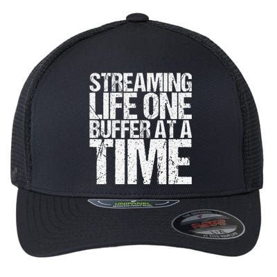 Streaming Life One Buffer At A Time Funny Saying Flexfit Unipanel Trucker Cap