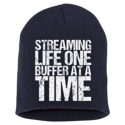 Streaming Life One Buffer At A Time Funny Saying Short Acrylic Beanie