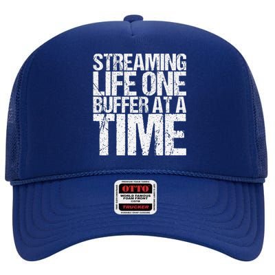 Streaming Life One Buffer At A Time Funny Saying High Crown Mesh Back Trucker Hat