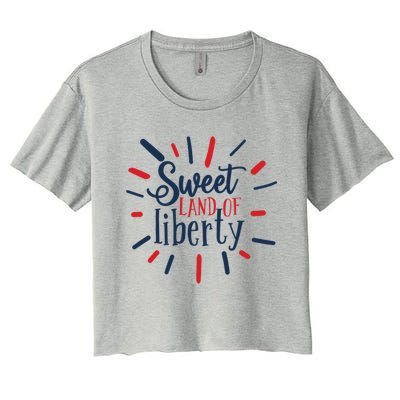 Sweet Land Of Liberty 4th Of July Great Gift Women's Crop Top Tee