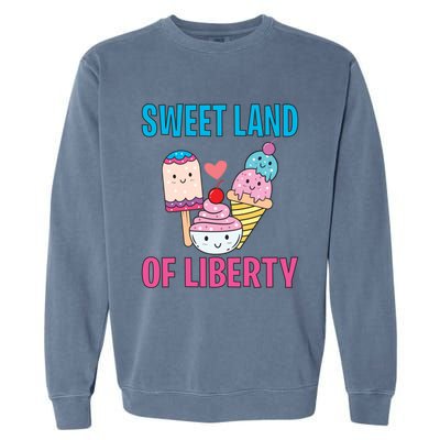 Sweet Land Of Liberty Meaningful Gift Garment-Dyed Sweatshirt