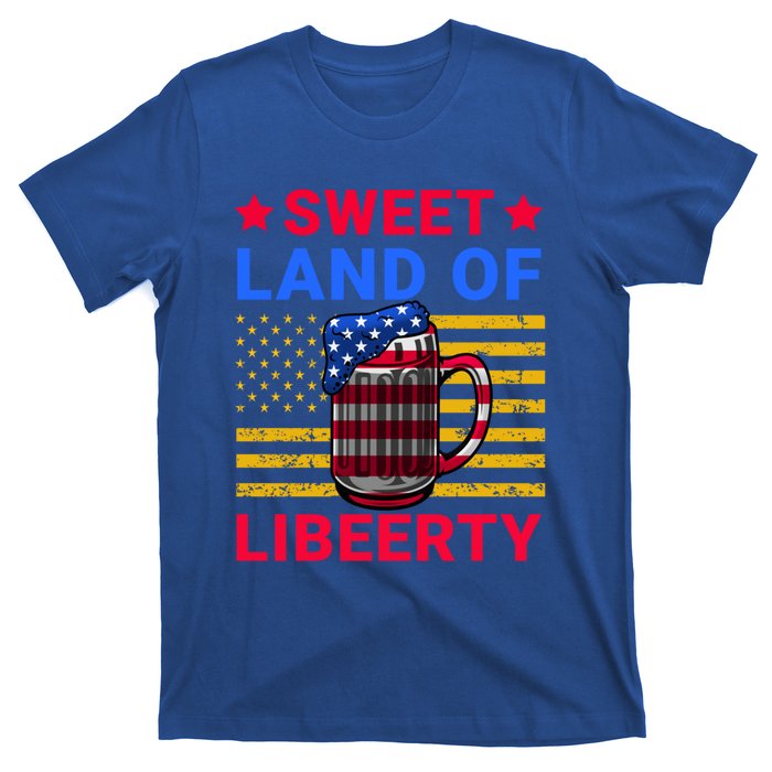 Sweet Land Of Liberty Patriotic Funny 4th Of July Beer Gift T-Shirt