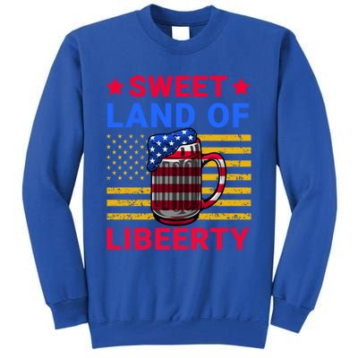 Sweet Land Of Liberty Patriotic Funny 4th Of July Beer Gift Tall Sweatshirt