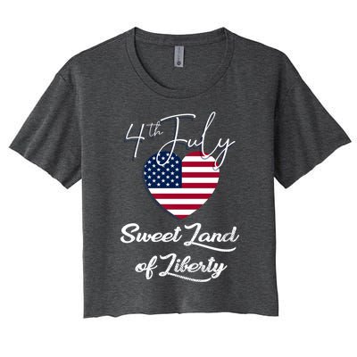 Sweet Land Of Liberty Gift 4th Of July Funny Fireworks Meaningful Gift Women's Crop Top Tee