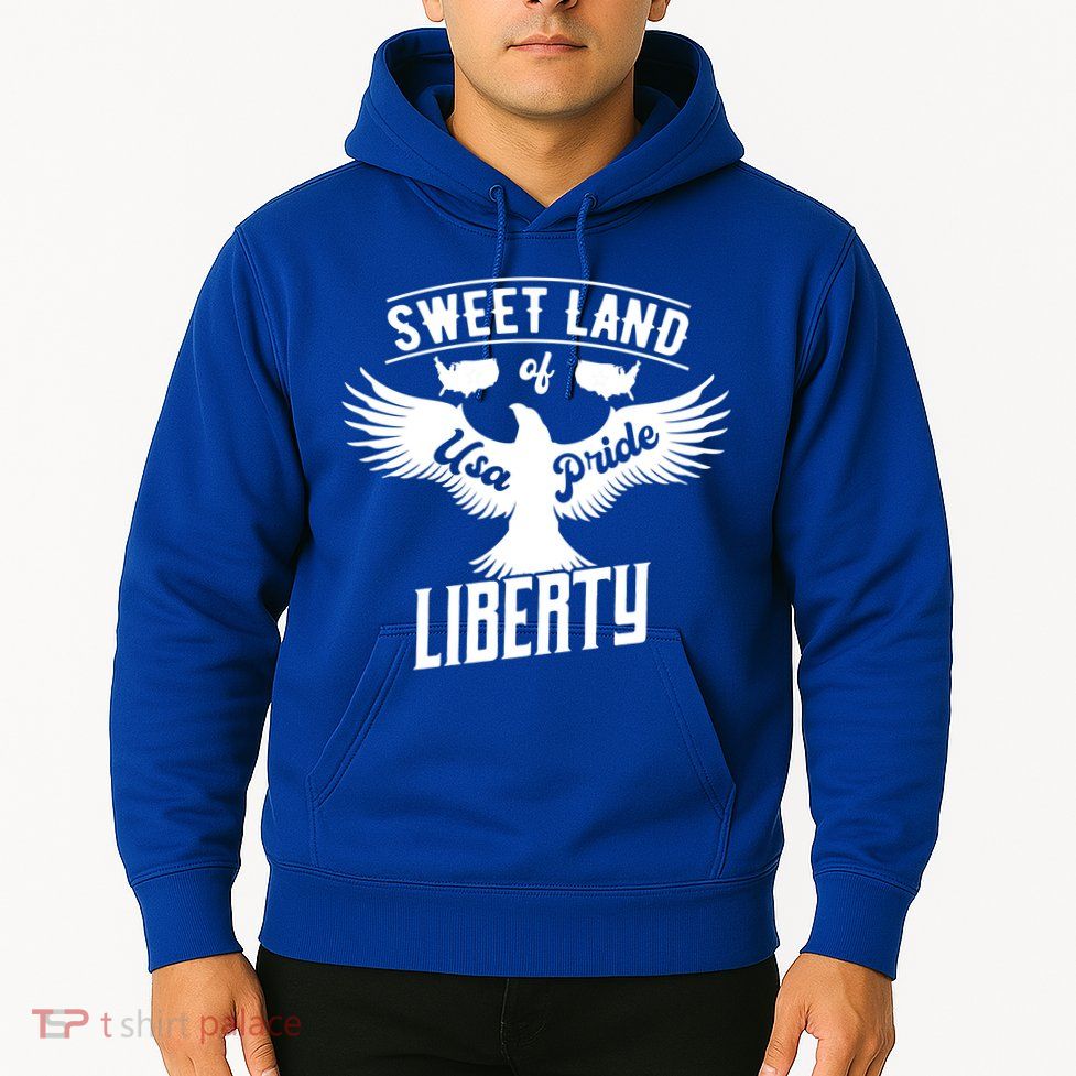 Sweet Land Of Liberty Usa Pride Gift Hoodie