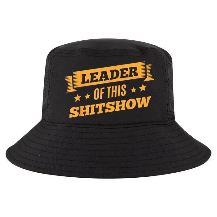 Shitshow Leader Of This Shit Show Funny Saying Cool Comfort Performance Bucket Hat