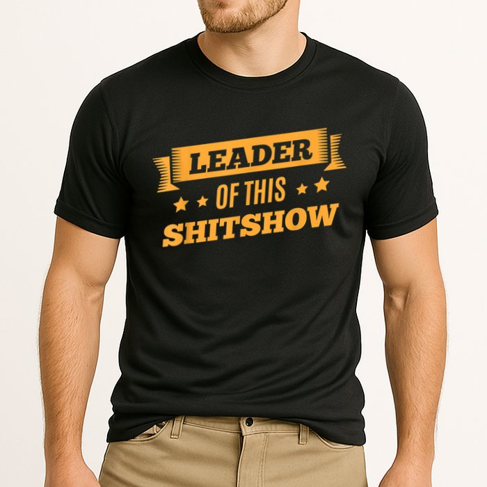 Shitshow Leader Of This Shit Show Funny Saying Cooling Performance Crew T-Shirt