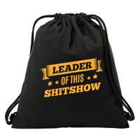 Shitshow Leader Of This Shit Show Funny Saying Drawstring Bag