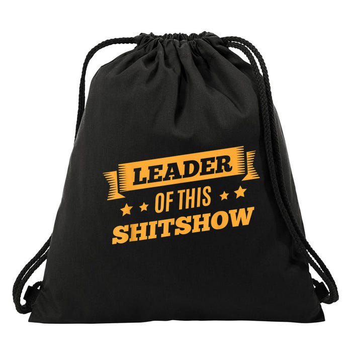 Shitshow Leader Of This Shit Show Funny Saying Drawstring Bag