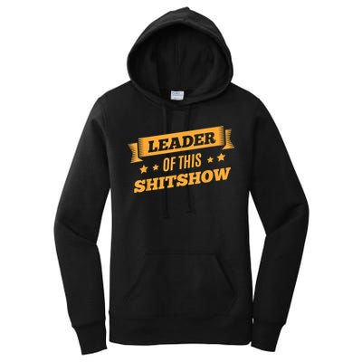Shitshow Leader Of This Shit Show Funny Saying Women's Pullover Hoodie