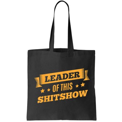 Shitshow Leader Of This Shit Show Funny Saying Bag